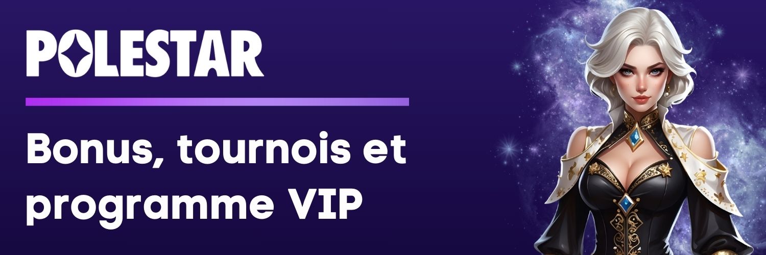 Bonus, tournois et programme VIP - Polestar Casino